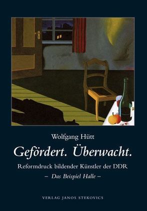 Gefördert. Überwacht. Reformdruck bildender Künstler der DDR – Das Beispiel Halle – von Breitenborn,  Konrad, Hütt,  Wolfgang