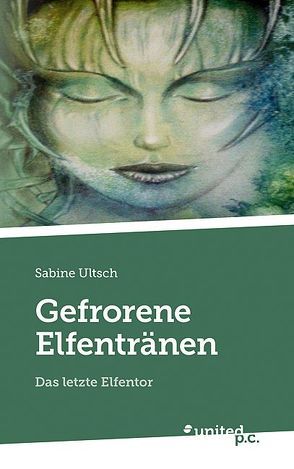 Gefrorene Elfentränen von Ultsch,  Sabine