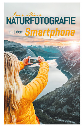 Naturfotografie mit dem Smartphone von Mänz,  Jana