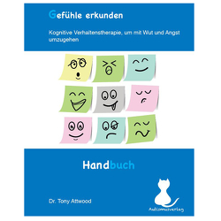 Gefühle erkunden – Handbuch von Attwood,  Tony