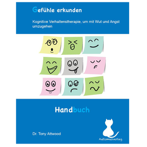 Gefühle erkunden – Handbuch von Attwood,  Tony