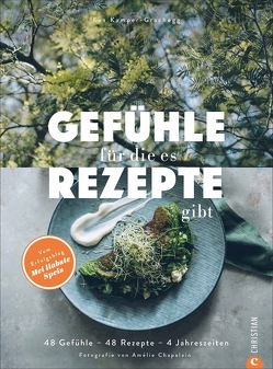 Gefühle, für die es Rezepte gibt von Chapalain,  Amélie, Kamper-Grachegg,  Eva