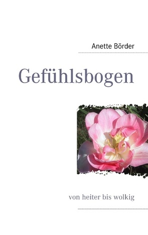 Gefühlsbogen von Börder,  Anette