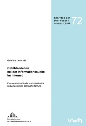 Gefühlserleben bei der Informationssuche im Internet von Irle,  Gabriele Julia