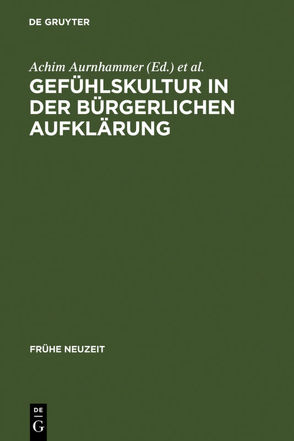 Gefühlskultur in der bürgerlichen Aufklärung von Aurnhammer,  Achim, Martin,  Dieter, Seidel,  Robert