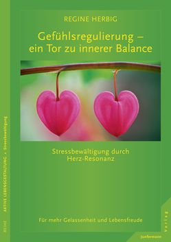 Gefühlsregulierung – ein Tor zu innerer Balance von Herbig,  Regine