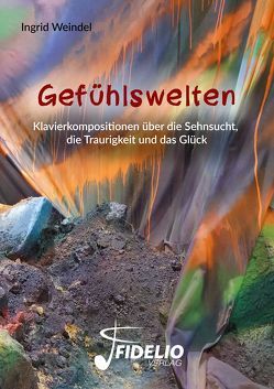 Gefühlswelten von Weindel,  Ingrid