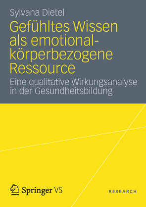 Gefühltes Wissen als emotional-körperbezogene Ressource von Dietel,  Sylvana