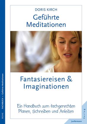 Geführte Meditationen: Fantasiereisen & Imaginationen von Kirch,  Doris