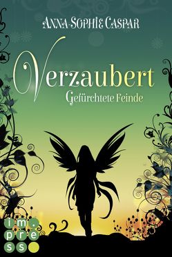 Verzaubert 3: Gefürchtete Feinde von Caspar,  Anna-Sophie