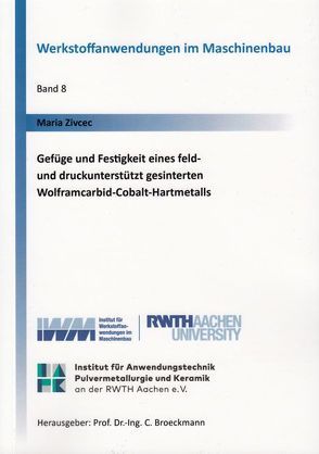 Gefüge und Festigkeit eines feld- und druckunterstützt gesinterten Wolframcarbid-Cobalt-Hartmetalls von Zivcec,  Maria