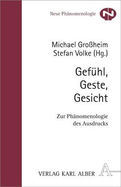 Gefühl, Geste, Gesicht von Grossheim,  Michael, Volke,  Stefan