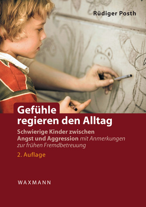 Gefühle regieren den Alltag von Posth,  Rüdiger