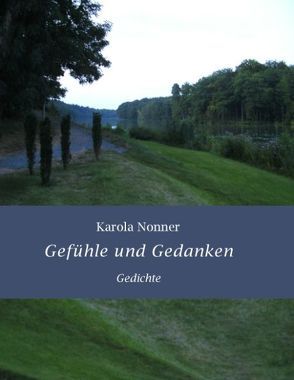 Gefühle und Gedanken von Nonner,  Karola