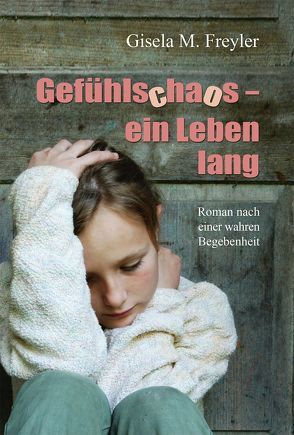 Gefühlschaos – ein Leben lang von Freyler,  Gisela M.