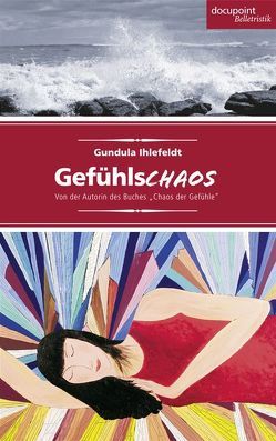 Gefühlschaos von Ihlefeldt,  Gundula