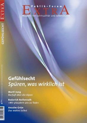 Gefühlsecht. Spüren, was wirklich ist von Grün,  Anselm, Hammelehle,  Sebastian, Hofmeister,  Klaus, Jung,  Martl, Jung,  Matthias, Koß,  Anna-Katharina, Müller,  Wunibald, Reifenrath,  Roderich, Sonnenschein,  Ulrich, Tertel,  Corinna, Weber,  Doris, Wetzel,  Sylvia