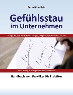 Gefühlsstau im Unternehmen von Friedlein,  Bernd