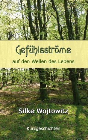 Gefühlsströme von Wojtowitz,  Silke