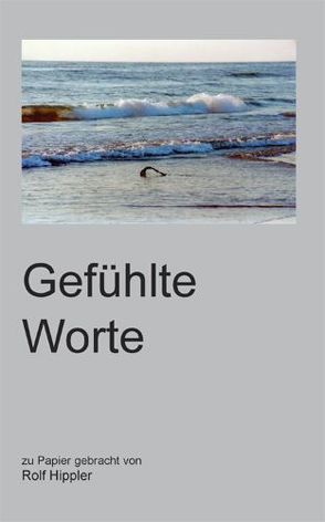 Gefühlte Worte von Hippler,  Rolf