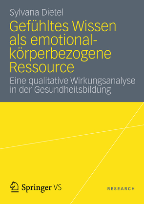 Gefühltes Wissen als emotional-körperbezogene Ressource von Dietel,  Sylvana