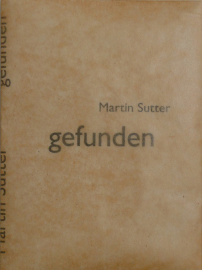 gefunden von Grosz,  Andreas, Sutter,  Beni, Sutter,  Martin