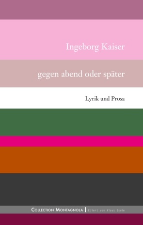 Gegen abend oder später von Kaiser,  Ingeborg