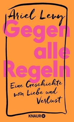 Gegen alle Regeln von Hochsieder-Belschner,  Maria, Levy,  Ariel