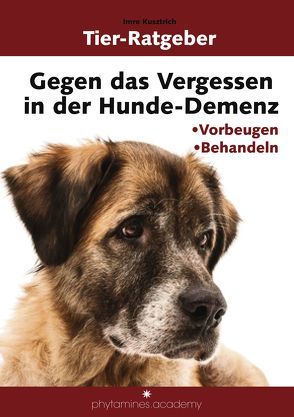 Gegen das Vergessen in der Hunde-Demenz von Kusztrich,  Imre