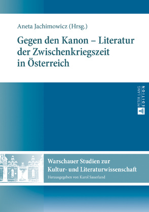 Gegen den Kanon – Literatur der Zwischenkriegszeit in Österreich von Jachimowicz,  Aneta