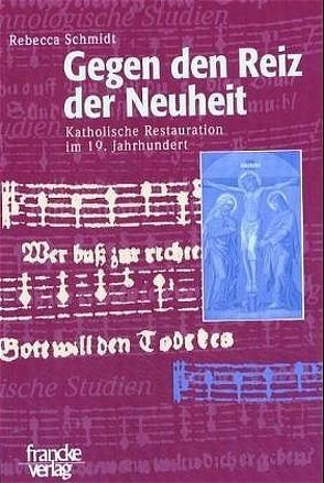 Gegen den Reiz der Neuheit von Schmidt,  Rebecca