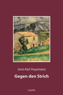 Gegen den Strich von Huysmans,  Joris-Karl