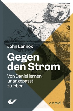 Gegen den Strom von Lennox,  John C.