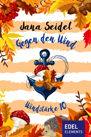 Gegen den Wind: Windstärke 10 von Seidel,  Jana