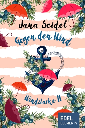 Gegen den Wind: Windstärke 11 von Seidel,  Jana