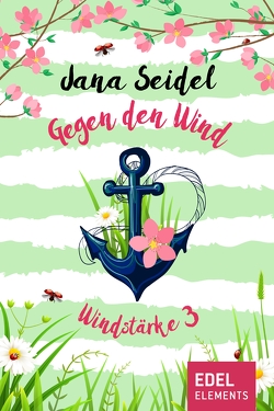 Gegen den Wind: Windstärke 3 von Seidel,  Jana