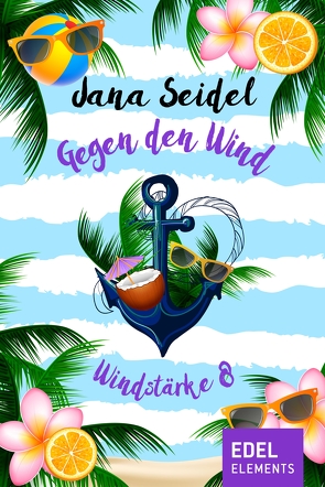 Gegen den Wind: Windstärke 8 von Seidel,  Jana