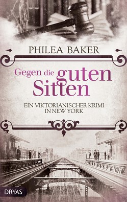 Gegen die guten Sitten von Baker,  Philea