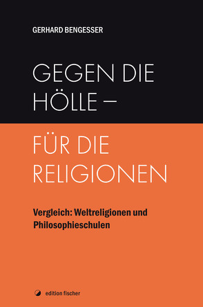 Gegen die Hölle – für die Religionen von Bengesser,  Gerhard