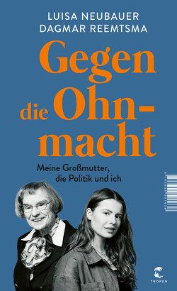 Gegen die Ohnmacht von Neubauer,  Luisa, Reemtsma,  Dagmar