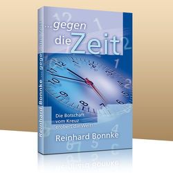 Gegen die Zeit von Bonnke,  Reinhard