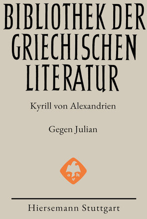 Gegen Julian von Brüggemann,  Thomas, Huber‑Rebenich,  Gerlinde, Rebenich,  Stefan, Ritter,  Adolf Martin, Schramm,  Michael, von Alexandrien,  Kyrill