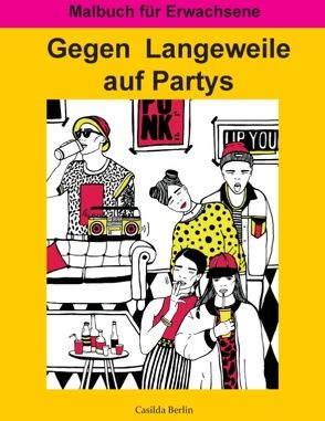 Gegen Langeweile auf Partys von Berlin,  Casilda