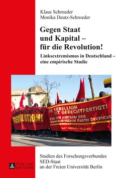 Gegen Staat und Kapital – für die Revolution! von Deutz-Schroeder,  Monika, Schroeder,  Klaus