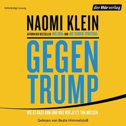 Gegen Trump von Gockel,  Gabriele, Himmelstoss, ,  Beate, Klein,  Naomi, Schumacher,  Sonja, Varrelmann,  Claus