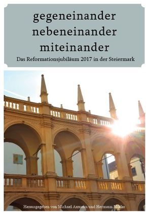 gegeneinander – nebeneinander – miteinander von Axmann,  Michael, Miklas,  Hermann