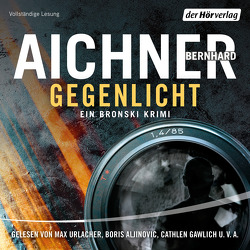 Gegenlicht von Aichner,  Bernhard, Aljinovic,  Boris, Brod,  Oliver, Gawlich,  Cathlen, Hartung,  Petra, Kabst,  Simone, Kuschmann,  Sebastian, Mooshammer,  Helmut, Nitsche,  Oliver, Pfeiffer,  Kim, Stricker,  Alida, Urlacher,  Max