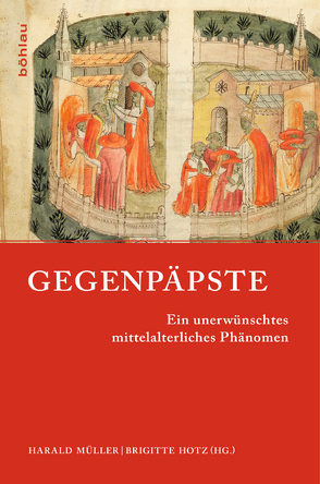 Gegenpäpste von D´Acunto,  Nicolangelo, González,  Óscar Villarroel, Herbers,  Klaus, Hotz,  Brigitte, Jamme,  Armand, Johrendt,  Jochen, Krafft,  Otfried, Lehmann,  Ursula, Maleczek,  Werner, Millet,  Hélène, Mueller,  Harald, Rehberg,  Andreas, Schieffer,  Rudolf, Schwedler,  Gerald, Sprenger,  Kai-Michael, Zutshi,  Patrick