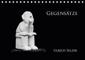 Gegensätze (Tischkalender 2019 DIN A5 quer) von Selzer,  Ulrich