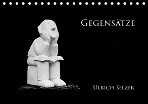 Gegensätze (Tischkalender 2020 DIN A5 quer) von Selzer,  Ulrich